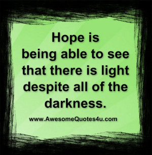 hope is being able to see ...
