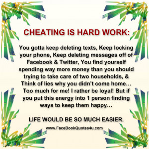 CHEATING IS HARD WORK: You gotta keep