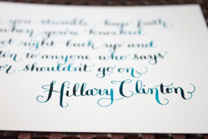 ... Hillary Clinton motivational quote in calligraphy by restlessmess on