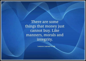 money, manners, morals, integrity