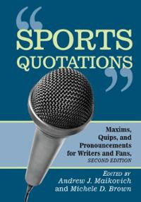 Sports Quotations: Maxims, Quips, and Pronouncements for Writers and ...