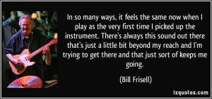 More Bill Frisell Quotes