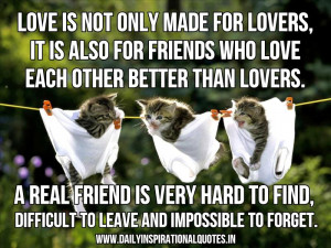 Love Is Not Only Made For Lovers,It Is Also For Friends Who Love Each ...