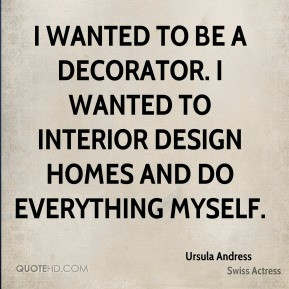 ursula andress ursula andress i wanted to be a decorator i wanted to