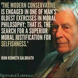 John Kenneth Galbraith quote - so true!