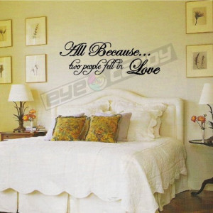 because two people fell in love....Bedroom Wall Words Quotes Sayings ...