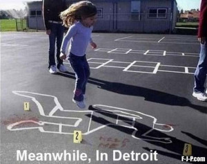 Funny Meanwhile In Detroit Hopscotch Joke Picture Photo