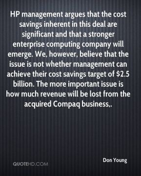 Don Young - HP management argues that the cost savings inherent in ...
