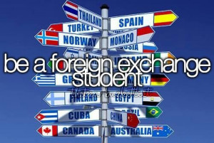 be a foreign exchange student