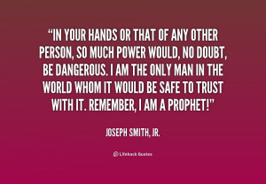 quote-Joseph-Smith-Jr.-in-your-hands-or-that-of-any-218645.png