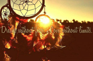 Dream without fear. Love without limits.