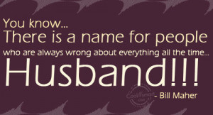 Funny Marriage Quotes Quote: You know… There is a name for...