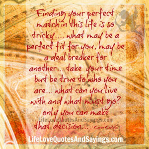 your perfect match in this life is so tricky what may be a perfect ...