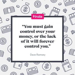 ... money, or the lack of it will forever control you.” — Dave Ramsey