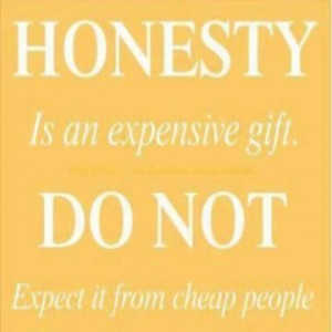 Honesty Is An Expensive