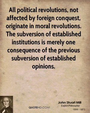 by foreign conquest, originate in moral revolutions. The subversion ...