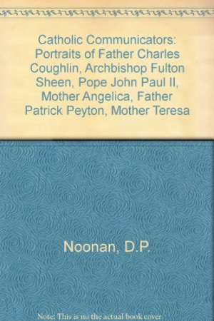 ... Archbishop Fulton J. Sheen, Pope John Paul Ii, Mother Angelica, Father