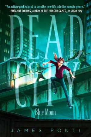 Blue Moon Quotes Goodreads ~ Blue Moon (Dead City, #2) by James Ponti ...