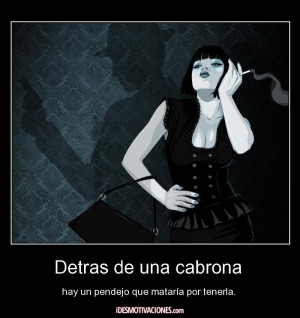 Detras de una cabrona