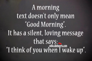... silent, loving message that says: “I think of you when I wake up