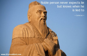 ... lie but knows when he is lied to - Confucius Quotes - StatusMind.com