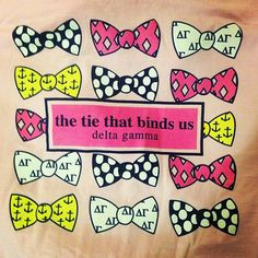 The Tie that Binds Us...Delta Gamma! More