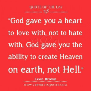 Life quote of the day god quotes love quotes god gave you a heart to ...