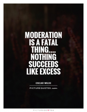 Success Quotes Oscar Wilde Quotes Moderation Quotes Boldness Quotes