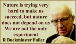 buckminster fuller quotes | Fuller Master Index: Posters/Quotes/L-O