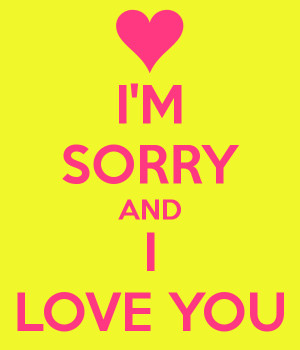 SORRY AND I LOVE YOU