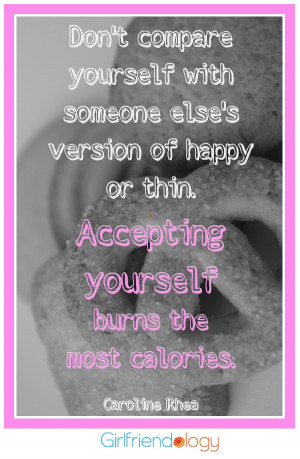 or thin Accepting yourself burns the most calories Caroline Rhea