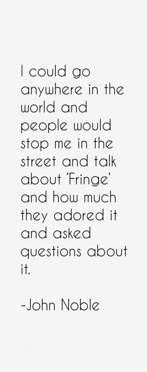 View All John Noble Quotes