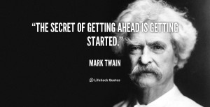 quote-Mark-Twain-the-secret-of-getting-ahead-is-getting-3-166500.png