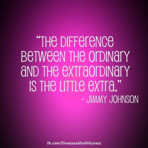 The difference between the ordinary and the extraordinary is the ...