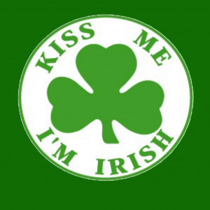 Proud To Be Irish Kiss me, i'm irish by