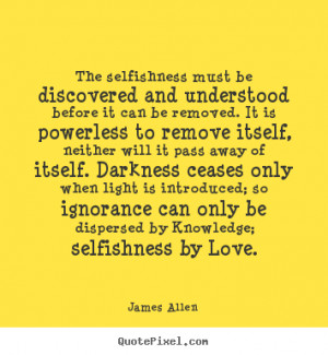 Quotes About Selfishness In Love