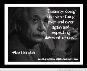 Expecting Different Results Quote By Albert Einstein