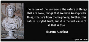 The nature of the universe is the nature of things that are. Now ...