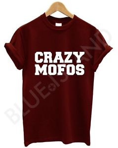 Crazy-Mofos-MAROON-T-Shirt-FUNNY-SWAG-DOPE-TREND-TUMBLR-QUOTES-UNISEX