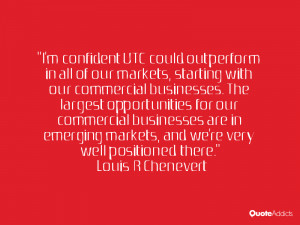 confident UTC could outperform in all of our markets, starting ...