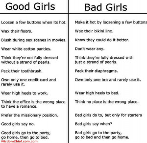 Good Girls Vs Bad Girls A Little Of Both I Guess