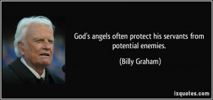 God's angels often protect his servants from potential enemies ...