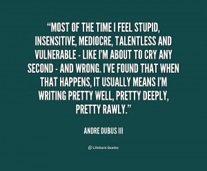 quote-Andre-Dubus-III-most-of-the-time-i-feel-stupid-176738.png