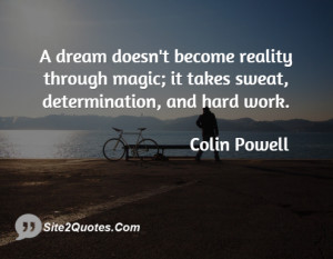 dream doesn't become reality through magic; it takes sweat ...