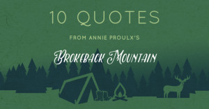 10 Quotes From Annie Proulx’s Brokeback Mountain