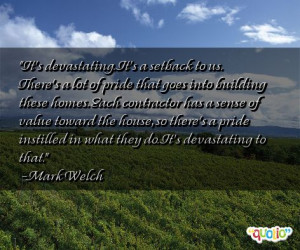 It's devastating. It's a setback to us.