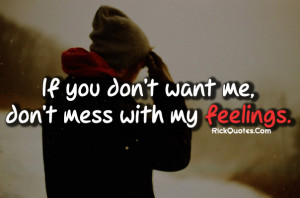 feeling quotes don t mess with my feelings feeling quotes don t mess ...