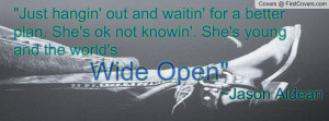 Wide Open Lyrics, Jason Aldean Profile Facebook Covers