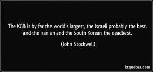 ... and the Iranian and the South Korean the deadliest. - John Stockwell