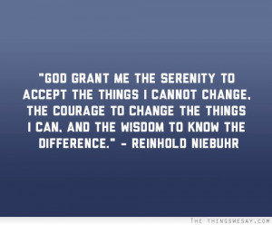 -serenity-to-accept-the-things-i-cannot-change-the-courage-to-change ...